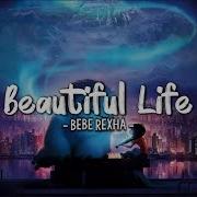 Bebe Rexha Beautiful Life Lyrics Abominable