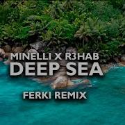 Minelli R3Hab Deep Sea Ferki Remix