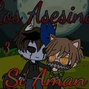 Los Asesinos Si Aman Eyeless Jack X Ticci Toby Gacha Life