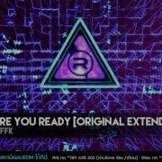 Are You Ready Original Extended Mix Jeffk Official Audio