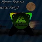 Reea Feat Akcent Bohemia Ls Produções Remix