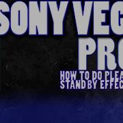 Sony Vegas Pro How To Use Please Stand By Effect