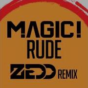 Magic Rude Zedd Remix Mashup