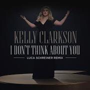 Luca Schreiner I Don T Think About You Luca Schreiner Remix