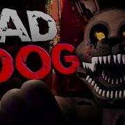 Bad Dog Fnaf Song