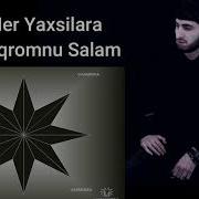 Yaxsilara Salam Olsun