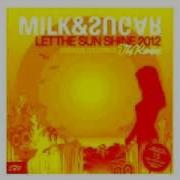 Milk Sugar Let The Sun Shine 2012 Tocadisco Remix