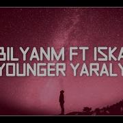 Bilyanm Iskayounger Yaraly