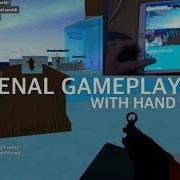 How I Play Arsenal Handcam Roblox