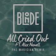 Alex Newell All Cried Out Feat Alex Newell The Magician Remix
