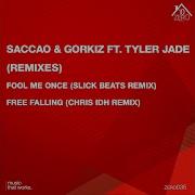 Saccao Gorkiz Fool Me Once Feat Tyler Jade Slick Beats Remix