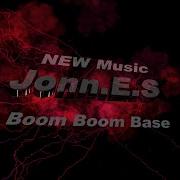 John E S Boom Boom Base New Version 2024
