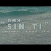 Sin Ti Remix Feat Jon Vazquez Raski Yero Company