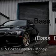 Furkan Soysal Sozer Sepetci Money Remix Bass