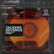 Jackers Revenge Break My Stride Original Mix