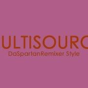 Daspartanremixer Style Multisource Has A Sparta Remix V8