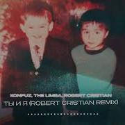 Ты И Я Robert Cristian Remix Konfuz The Limba Robert Cristian
