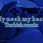 My Neck My Back Turkish Remix Slowed