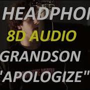 Grandson Apologize 8D Audio Lyrics