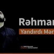 Rehman Yandirdi Meni Remix