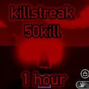 50 Killstreak Song 1 Hour