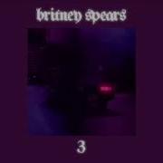 3 Britney Spears Slowed