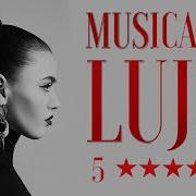 Música De Lujo Musica Elegante Glamour Music Relajante