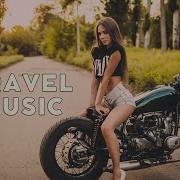 Музыка Для Путешествий Песни В Дорогу Travel Songs Music For Travel