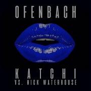 Ofenbach Katchi Ofenbach Vs Nick Waterhouse Clement Leroux Remix