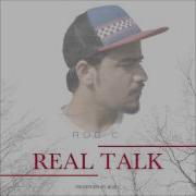 Rob C Real Talk