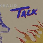 Khalid Talk Audio