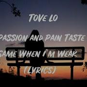 Passion And Pain Taste The Same When I M Weak