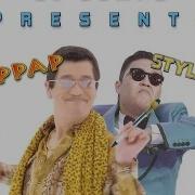 Ppap Style Pen Pineapple Apple Pen Piko Taro Vs Psy Dj Dumpz Mashup Best Full Song