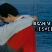 Ibrahim Tatlıses Hesabım Var