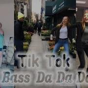 Bass Da Da Da Tik Tok