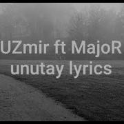 Uzmir Ft Major Unutay Lyrics