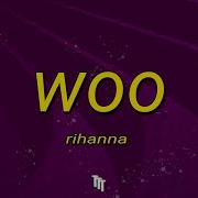 Rihanna Woo Speed Up Tik Tok Version Simp For Me