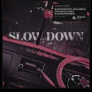 Slow Down Remix