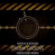 Maruv Boosin Drunk Groove Onesound Remix
