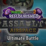 Pvz 2 Reflourished Airspace Assault Ultimate Battle