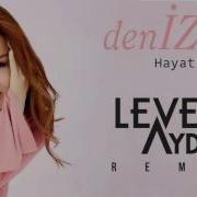 Deniz Seki Hayat Iki Bilet Levent Aydin Remix