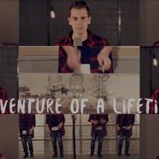 Coldplay Adventure Of A Lifetime Acapella Cover Official Video