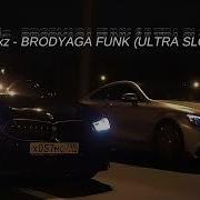 Brodyaga Funk Eternxlkz Ultra Slowed