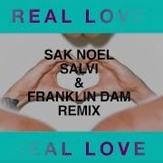 Dillon Francis Real Love Ft Aleyna Tilki Sak Noel Salvi Franklin Dam Remix