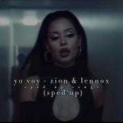 Yo Voy Zion Lennox Feat Daddy Yanke Speed Up