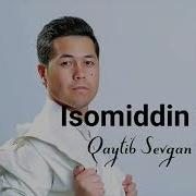 Isomiddin Nur Qaytib Sevgan Odammas Music Version