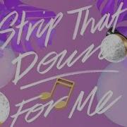 Daycore Strip That Down Remix