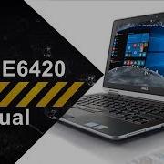 Мануал По Разборке Ноутбука Dell Latitude E6420