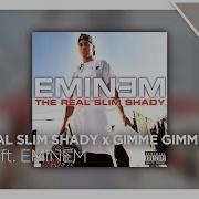 Gimme Gimme Gimme X Slim Shady