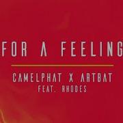 Camelphat Artbat Ft Rhodes For A Feeling
